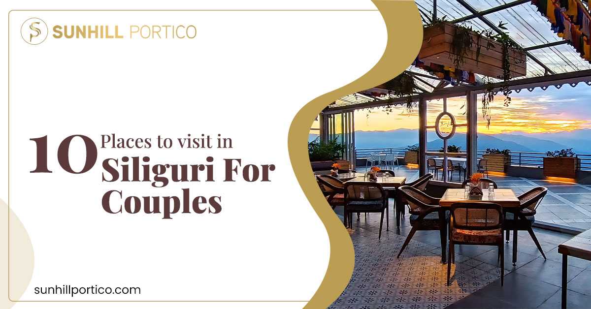 10 Places to visit in Siliguri for couples