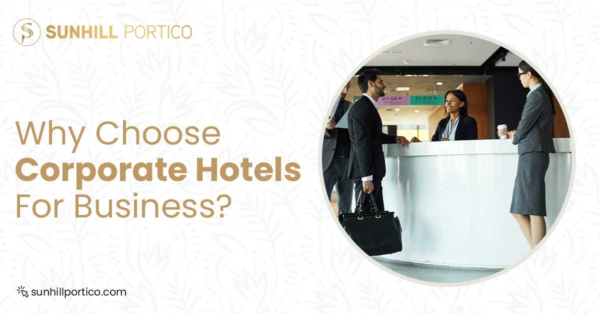 Why Choose Corporate Hotels For Business?