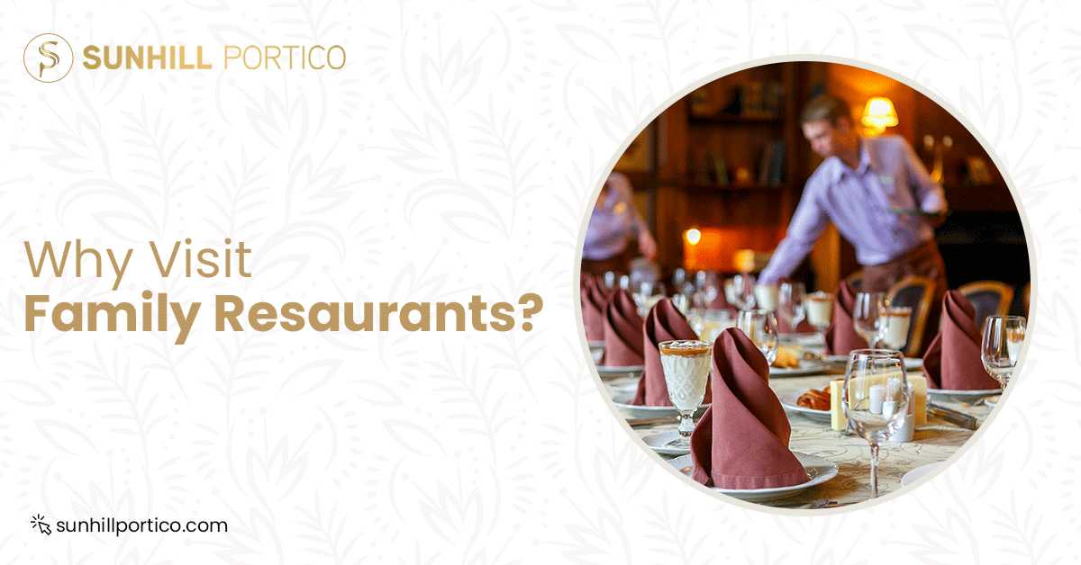 Why Visit Family Restaurants?