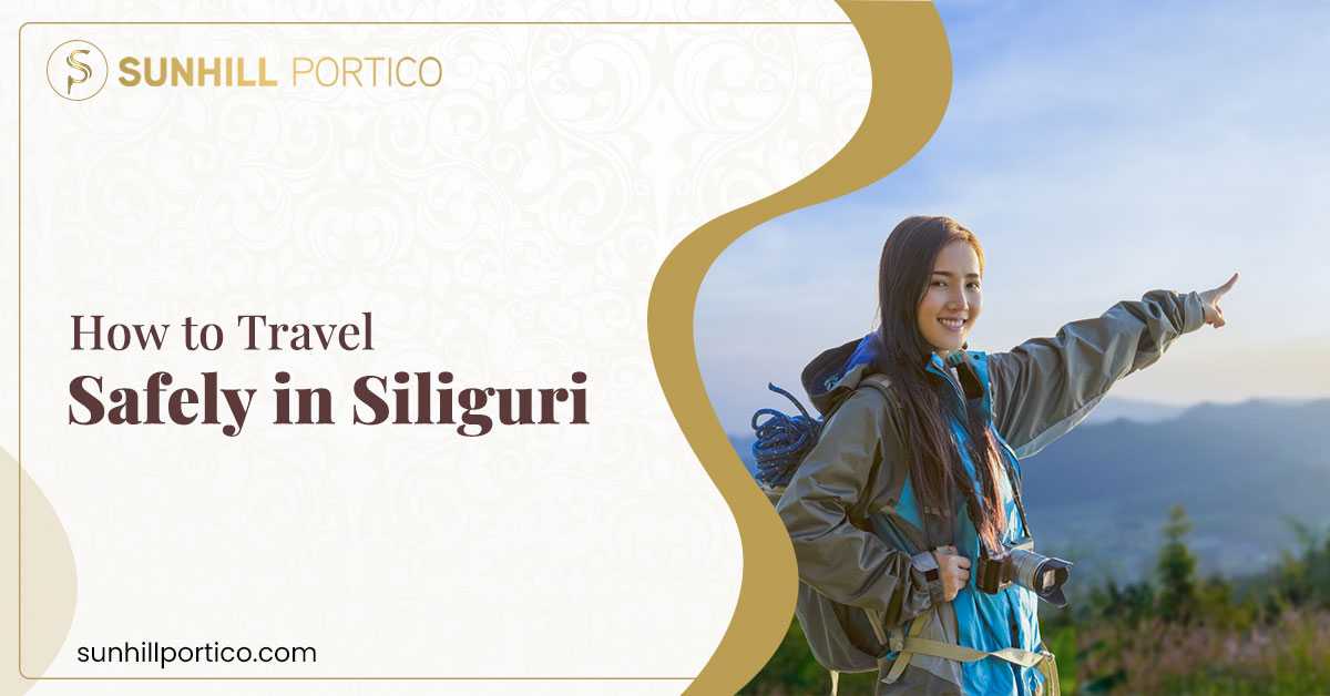How to Travel Safely In Siliguri?
