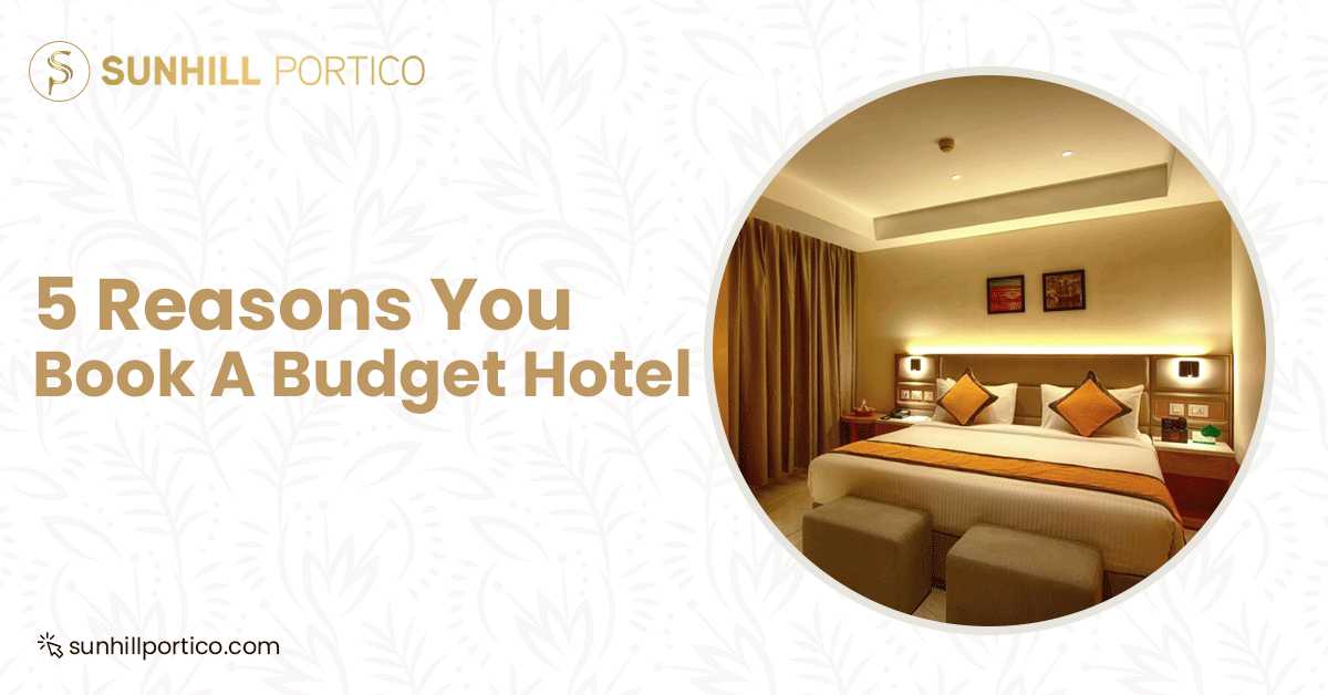 5 Reasons You Book A Budget Hotel