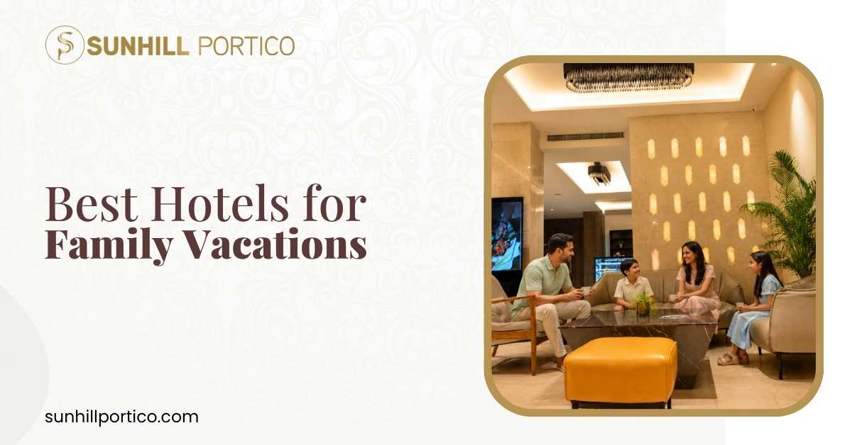 Best Hotels for Family Vacations